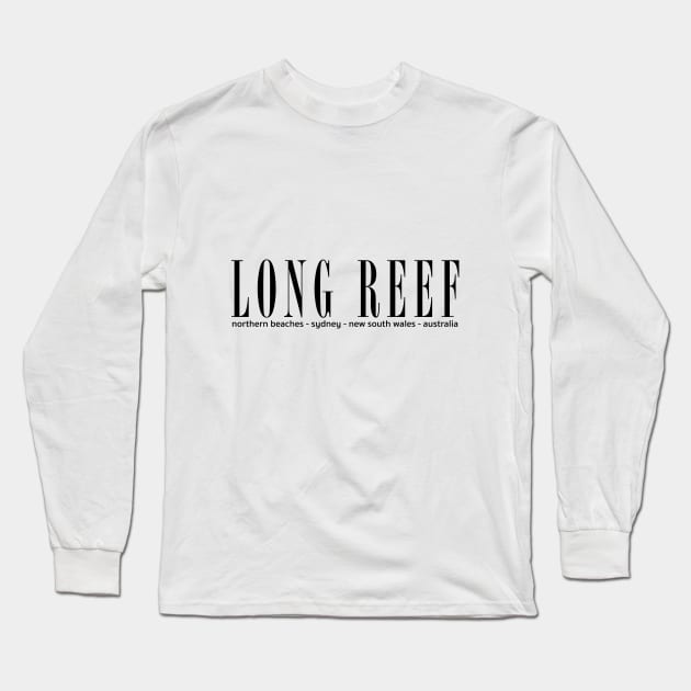 Long Reef Beach address Long Sleeve T-Shirt by downundershooter